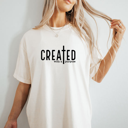 Created With A Purpose T Shirt