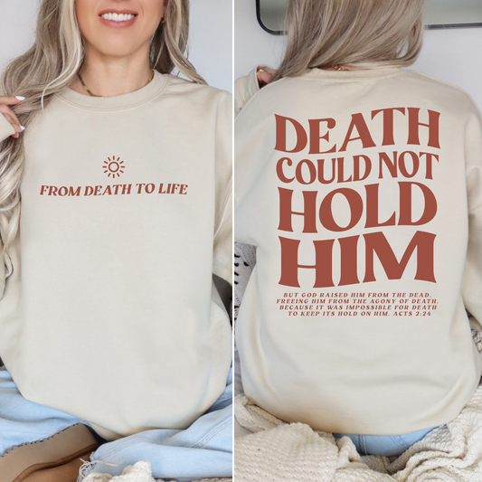 Death Could Not Hold Him CREWNECK